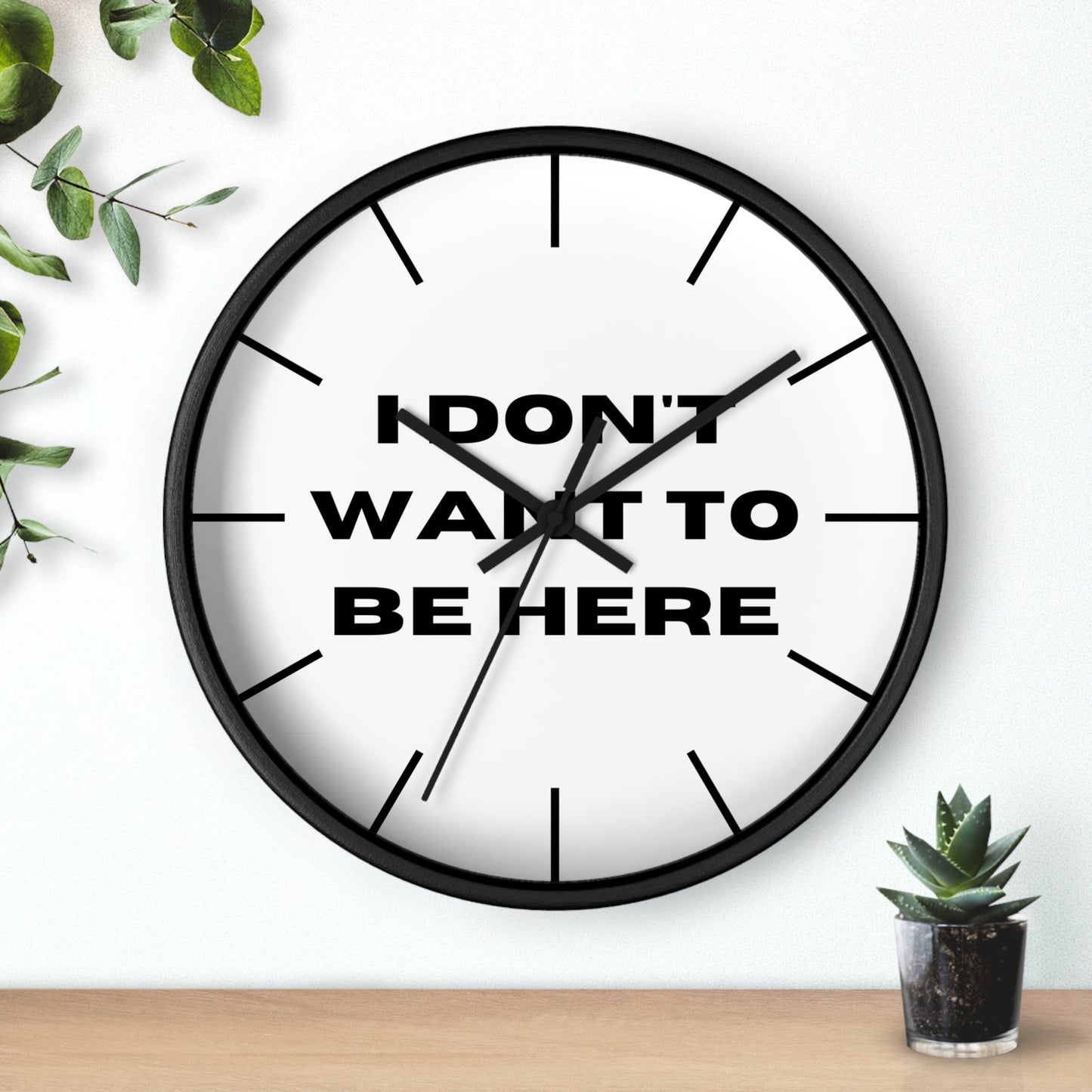I DON'T WANT TO BE HERE wall clock