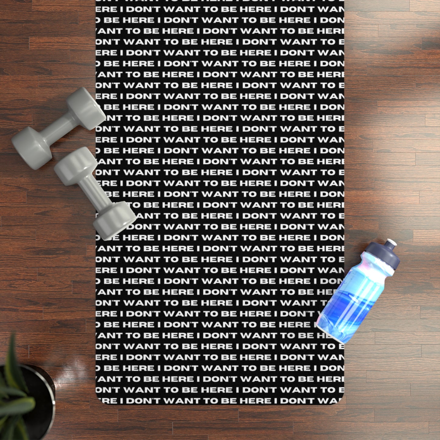 I DON'T WANT TO BE HERE exercise mat