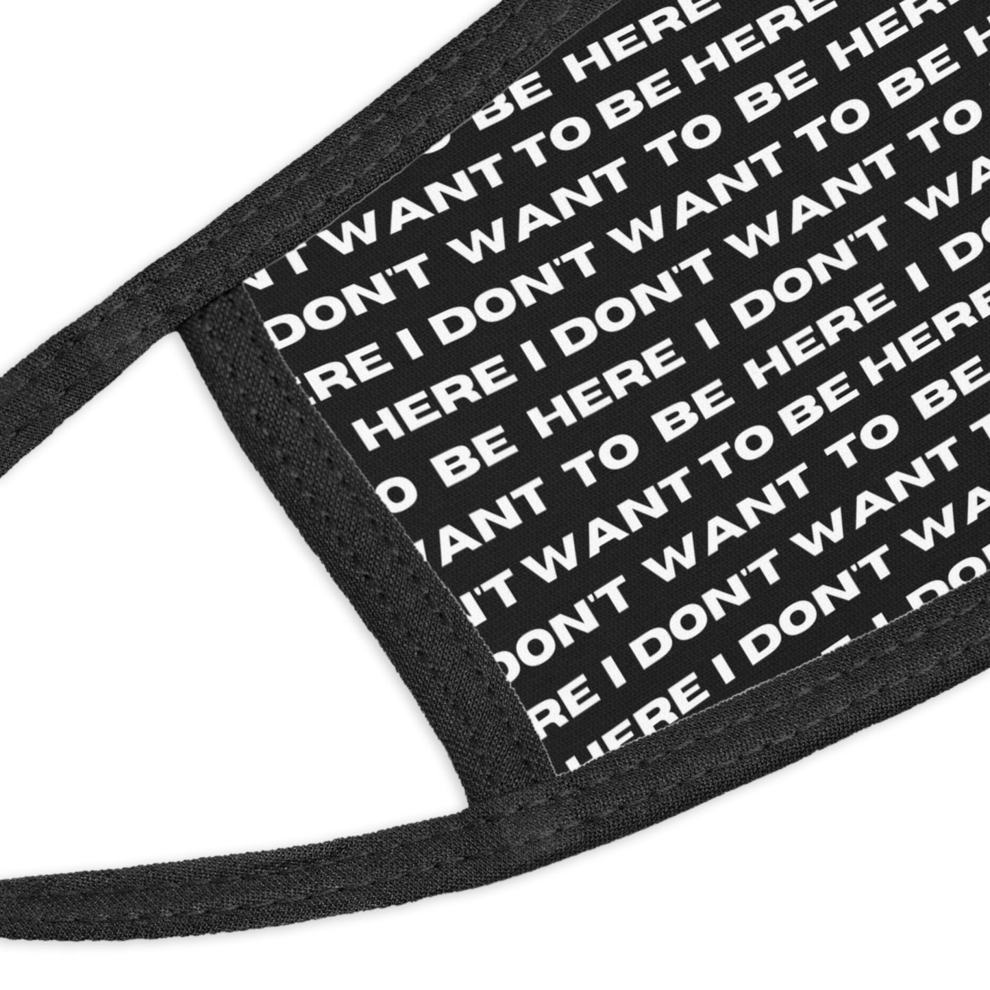 I DON'T WANT TO BE HERE face mask (kids)