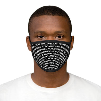 I DON'T WANT TO BE HERE face mask (adult)