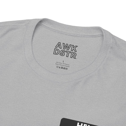 HELLO MY NAME IS t-shirt