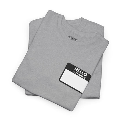 HELLO MY NAME IS t-shirt