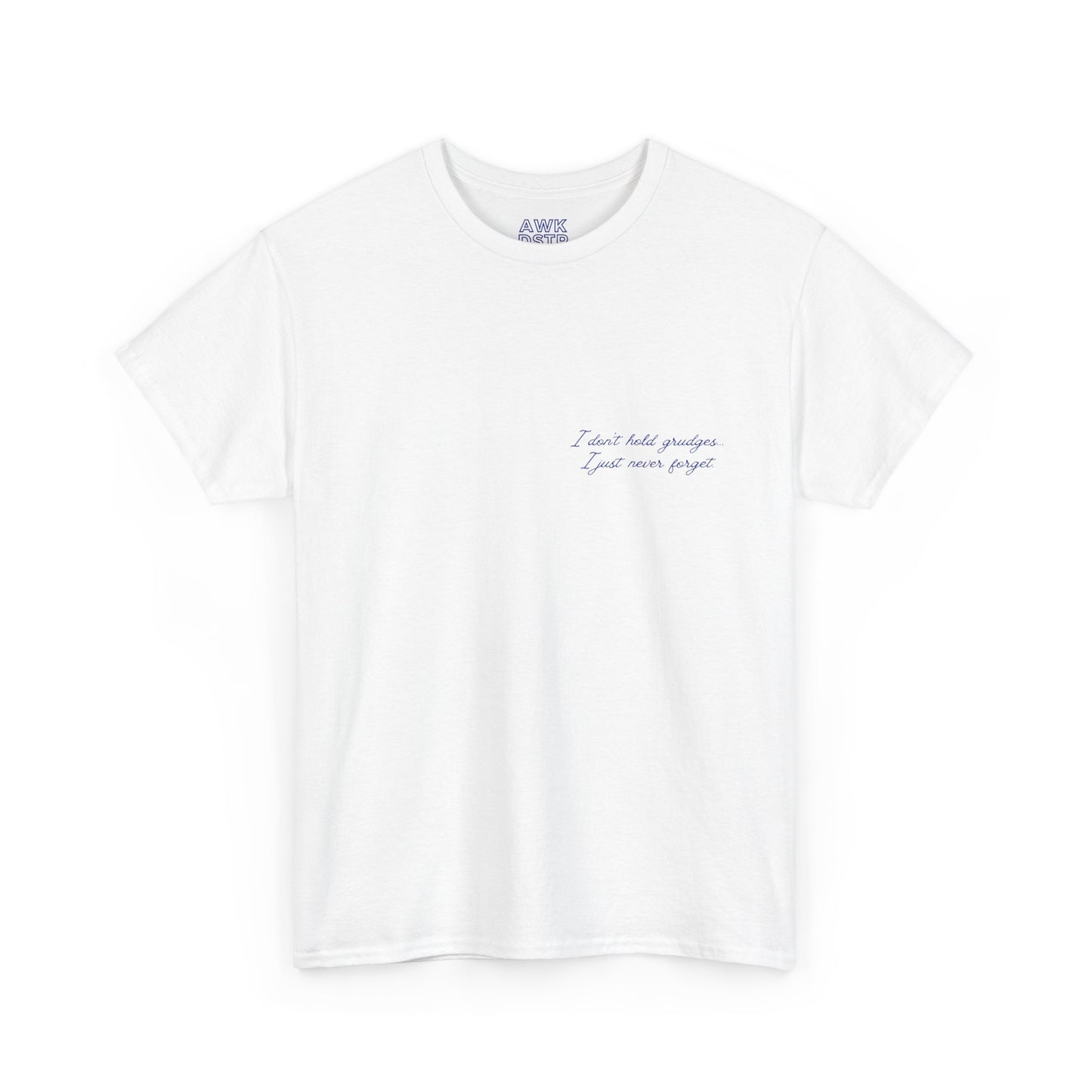 I DON'T HOLD GRUDGES... t-shirt