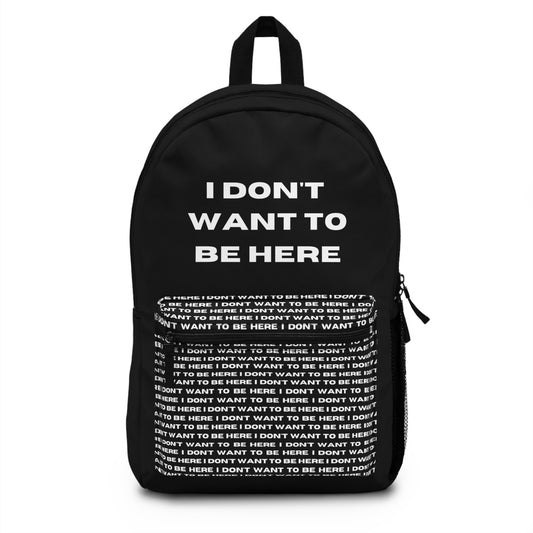I DON'T WANT TO BE HERE backpack