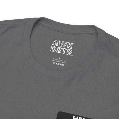 HELLO MY NAME IS t-shirt