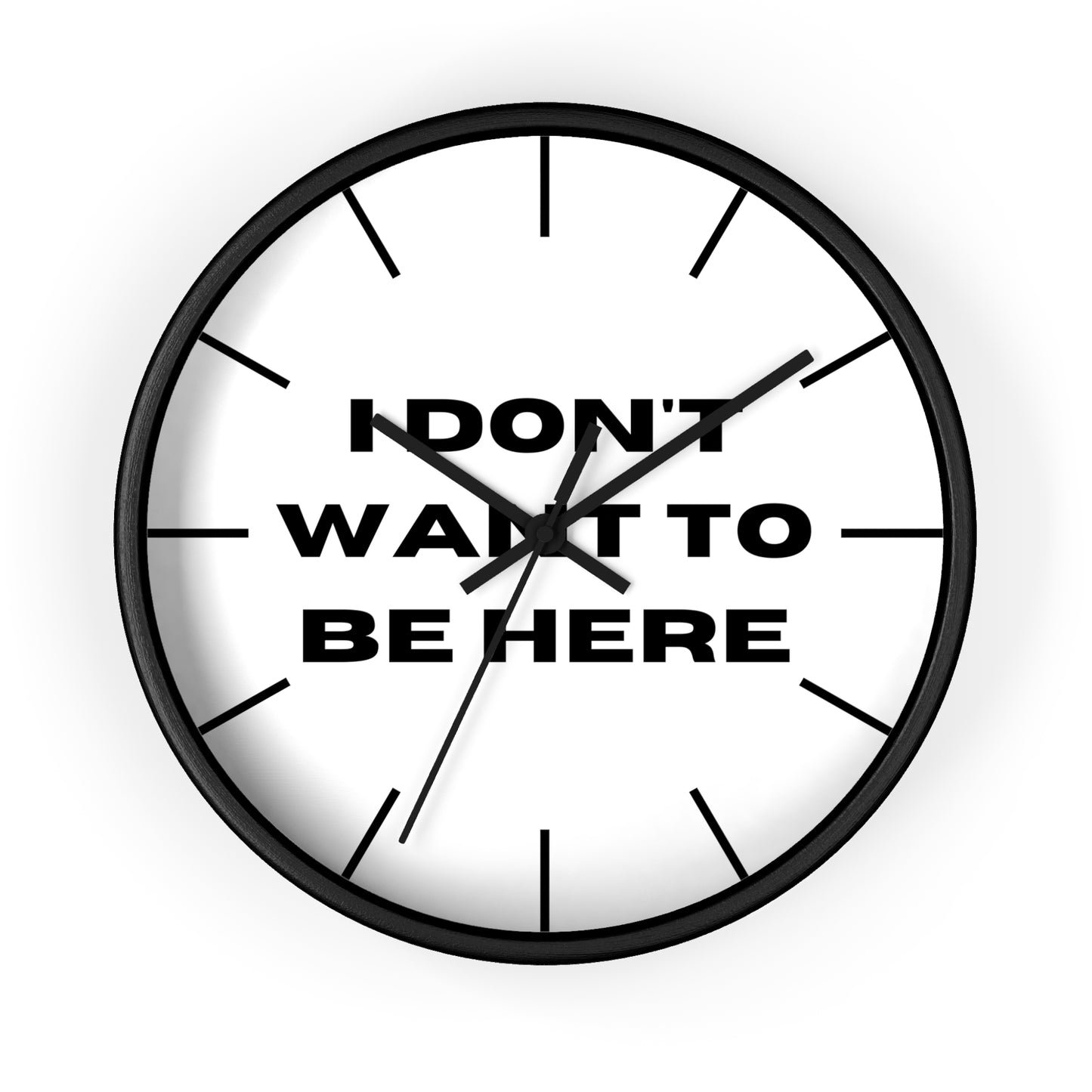 I DON'T WANT TO BE HERE wall clock