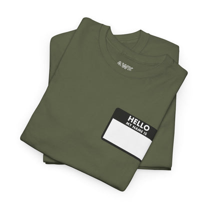 HELLO MY NAME IS t-shirt