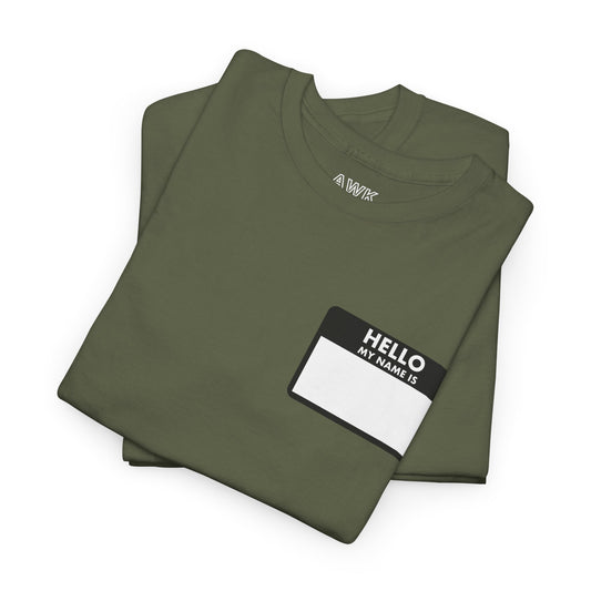 HELLO MY NAME IS t-shirt