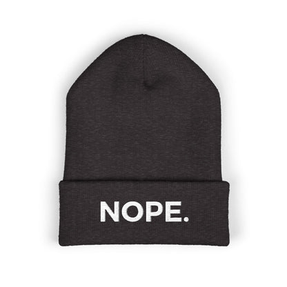 NOPE. cuffed beanie