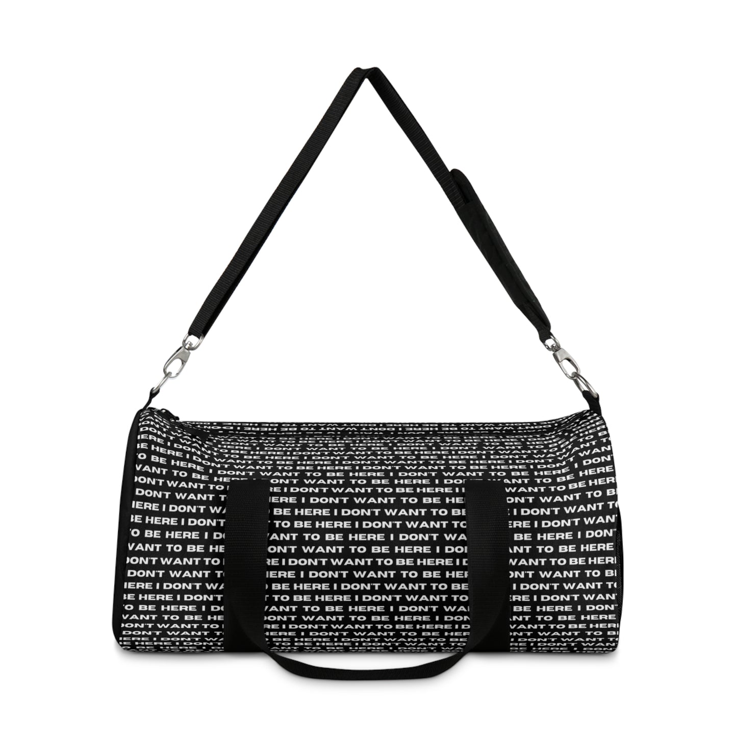 I DON'T WANT TO BE HERE duffel