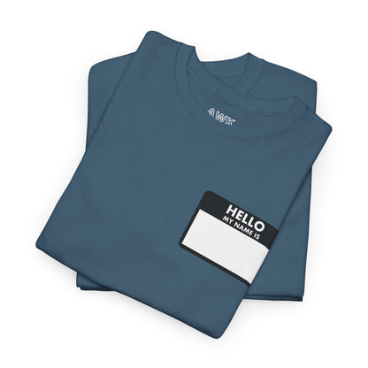 HELLO MY NAME IS t-shirt
