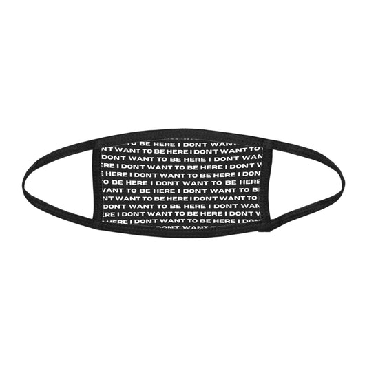 I DON'T WANT TO BE HERE face mask (kids)