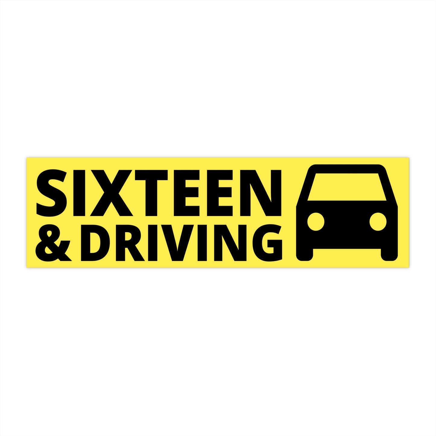 SIXTEEN & DRIVING bumper sticker