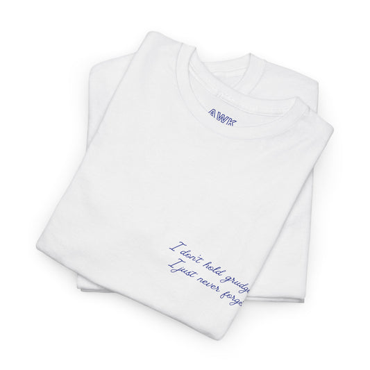 I DON'T HOLD GRUDGES... t-shirt